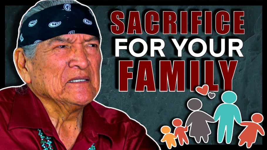 Sacrifice For Your Family: Navajo Meaning of Love