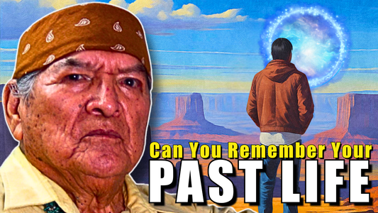 Remembering Your Past Life, Your Duty: Navajo Teaching