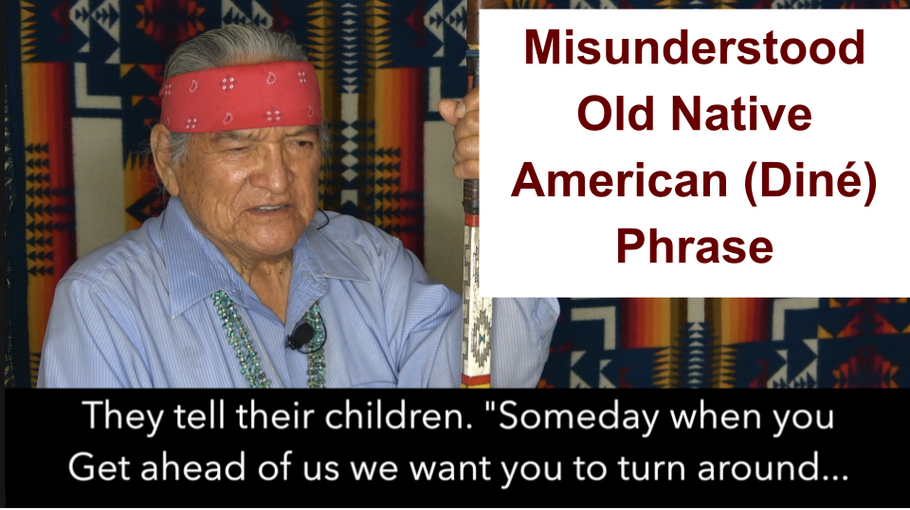 Old Navajo (Diné) Saying that has been misunderstood.