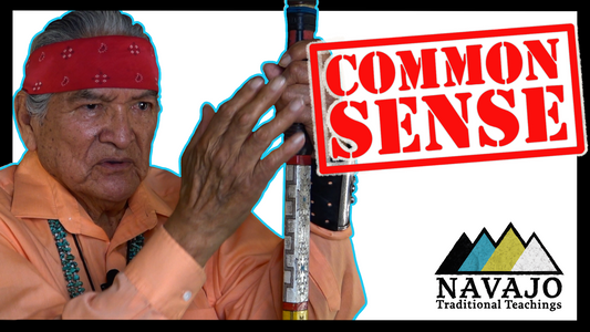 Navajo Teachings About Common Sense
