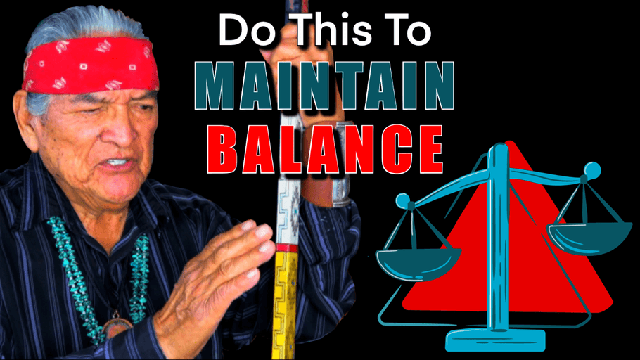 Navajo Teachings About Balance in Life... Some things don't matter.