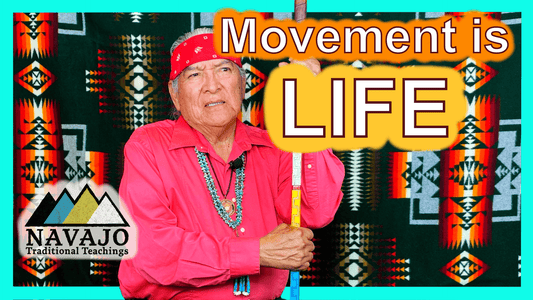 Navajo Teaching about "iiná" Movement is Life