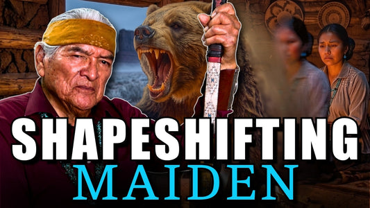 The Moral of The Shapeshifting Maiden - Navajo Traditional Teachings