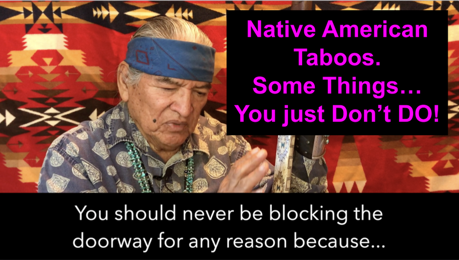 Navajo Taboos. Some Things you just don't DO!