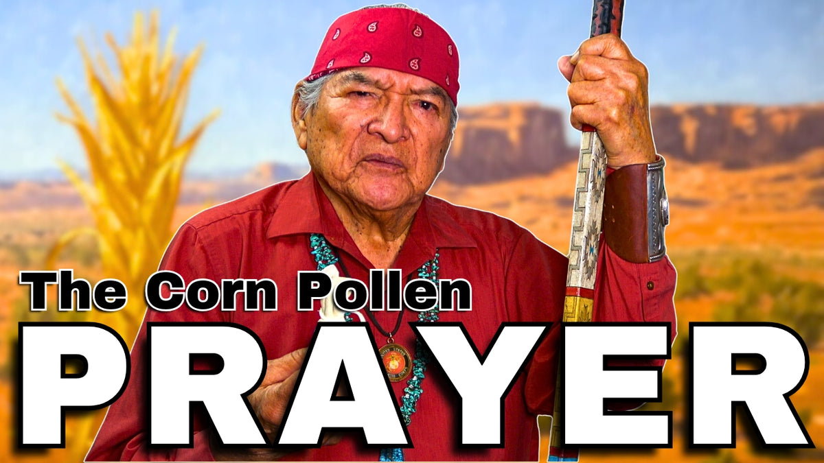 The Corn Pollen Prayer – Navajo Traditional Teachings