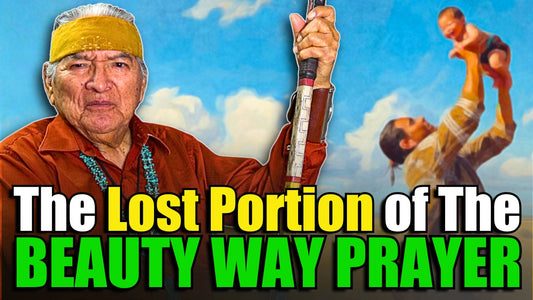 The Part of the Beauty Way Prayer that Most People Miss. Navajo Teaching