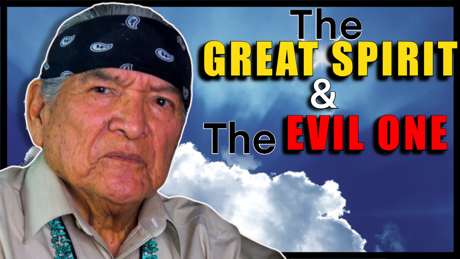 The Great Spirit and The Evil One.