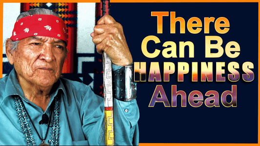 Navajo Teaching: Living Happily