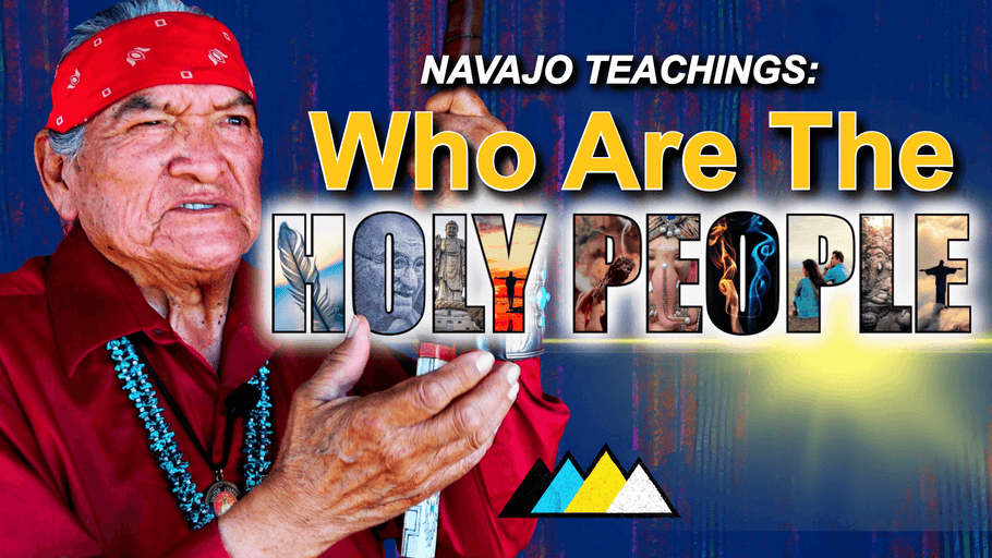 Navajo Teachings: Who Are the Holy People